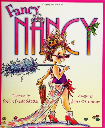 Fancy Nancy a Sparkling Adventure About Self Expression Family and Being Fancy J