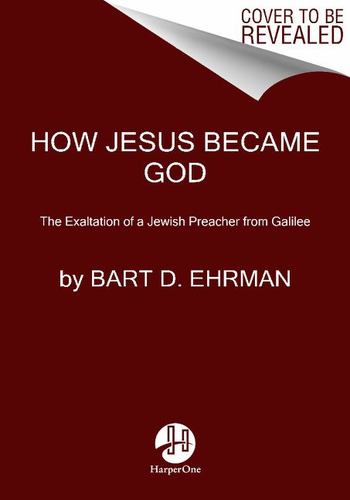 How Jesus Became God