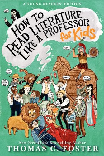How to Read Literature Like a Professor for Kids for Kids a Fun Literature Guide
