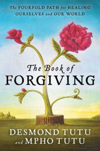 The Book of Forgiving the Fourfold Path for Healing Ourselves and Our World Desm