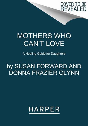Mothers Who Cant Love