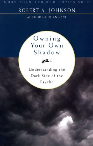 OWNING YOUR OWN SHADOW