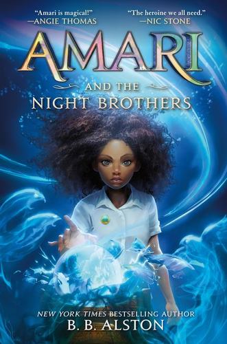 Amari and the Night Brothers an Exhilarating Fantasy Adventure About Magic Secre