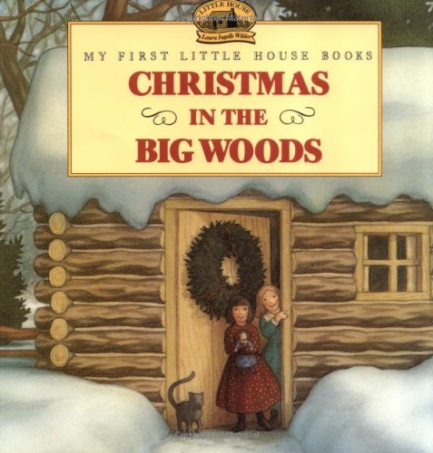 Christmas in the Big Woods a Christmas Holiday Book for Kids Little House Pictur