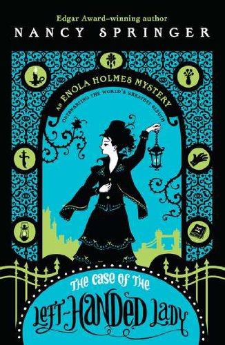 Enola Holmes the Case of the Left Handed Lady an Enola Holmes Mystery Nancy Spri