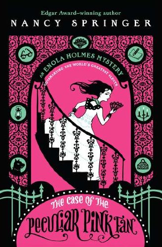 Enola Holmes the Case of the Peculiar Pink Fan an Enola Holmes Mystery Nancy Spr