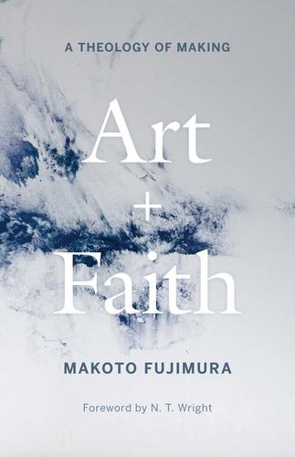 Art & Faith a Theology of Making