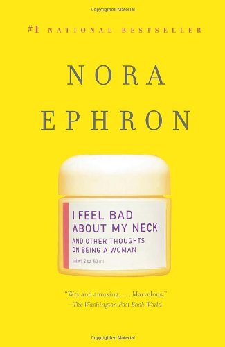 I Feel Bad About My Neck and Other Thoughts on Being a Woman