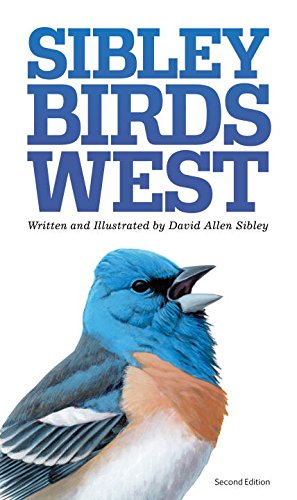 Sibley Birds West Field Guide to Birds of Western North America David Allen Sibl