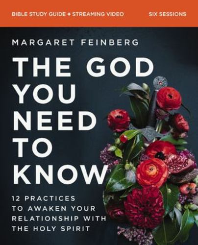 The God You Need to Know Study Guide Plus Streaming Video 12 Practices to Awaken