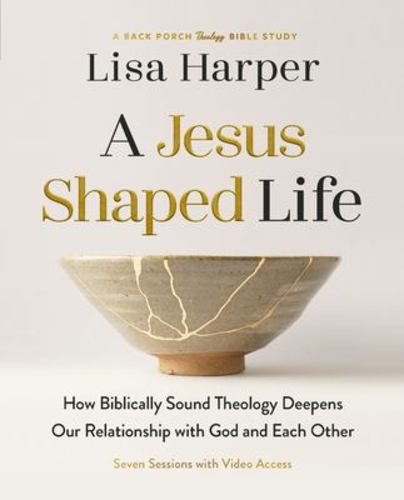 A Jesus Shaped Life Bible Study Guide Plus Streaming Video How Biblically Sound