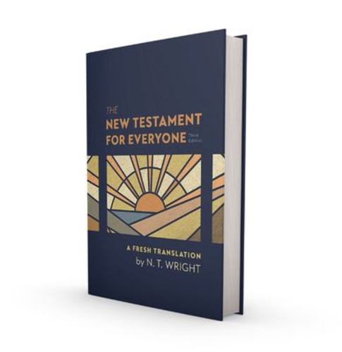 The New Testament for Everyone Third Edition Hardcover a Fresh Translation N T W