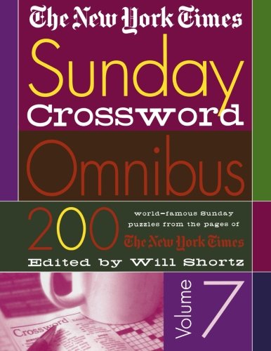 The New York Times Sunday Crossword Omnibus Volume 7 200 World Famous Sunday Puz