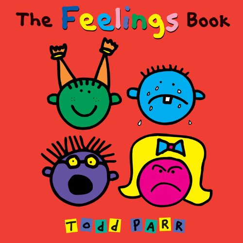The Feelings Book Todd Parr Classics