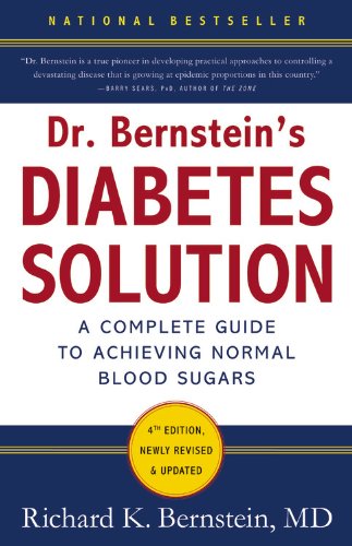 Dr Bernsteins Diabetes Solution the Complete Guide to Achieving Normal Blood Sug