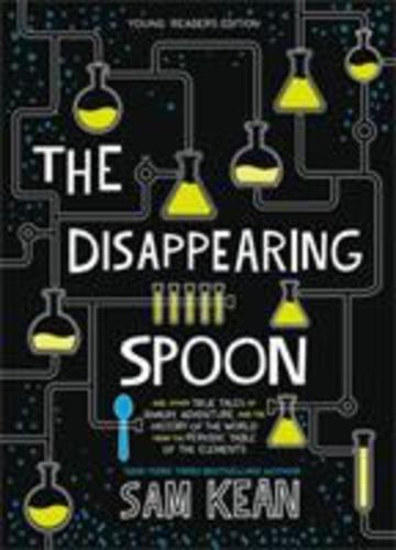 The Disappearing Spoon and Other True Tales of Rivalry Adventure and the History
