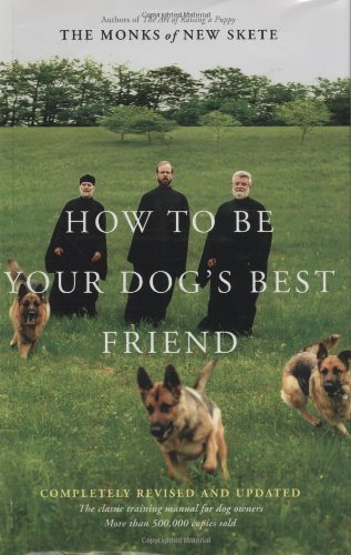 How to Be Your Dogs Best Friend the Classic Training Manual for Dog Owners Revis