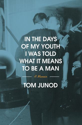 In the Days of My Youth I Was Told What It Means to Be a Man a Memoir