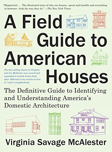 A Field Guide to American Houses Revised the Definitive Guide to Identifying And