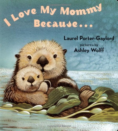 I Love My Mommy Because