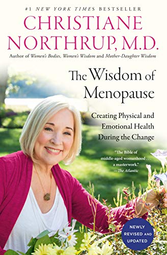 The Wisdom of Menopause 4th Edition Creating Physical and Emotional Health Durin