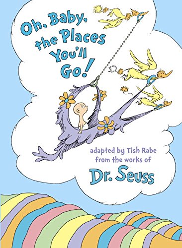 Oh Baby the Places Youll Go