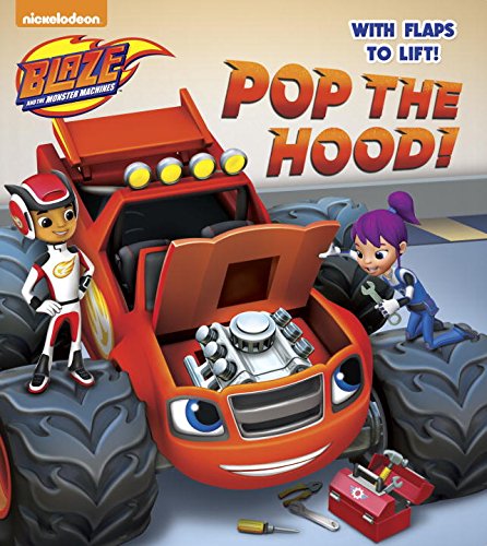 Pop the Hood Blaze and the Monster Machines Lift the Flap