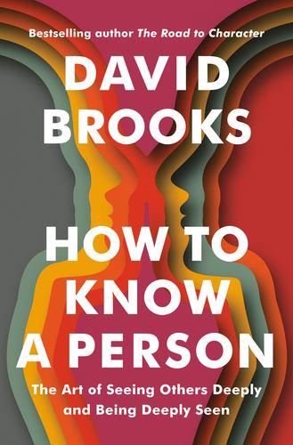 How to Know a Person the Art of Seeing Others Deeply and Being Deeply Seen David 2
