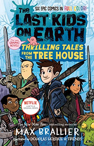 Last Kids on Earth Thrilling Tales From