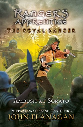 The Royal Ranger Ambush at Sorato Rangers Apprentice the Royal Ranger John Flana