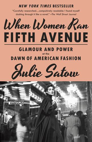 When Women Ran Fifth Avenue Glamour and Power at the Dawn of American Fashion Ju