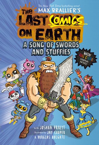 The Last Comics on Earth a Song of Swords and Stuffies from the Creators of The