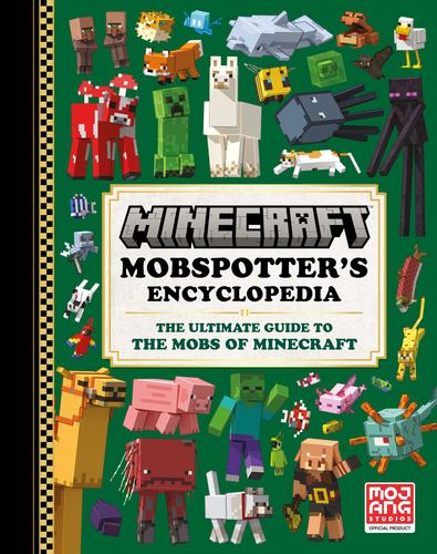 Minecraft Mobspotters Encyclopedia the Ultimate Guide to the Mobs of Minecraft M