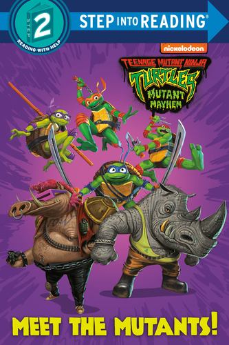 Meet the Mutants Teenage Mutant Ninja Turtles Mutant Mayhem Step into Reading St