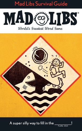Mad Libs Survival Guide Worlds Greatest Word Game