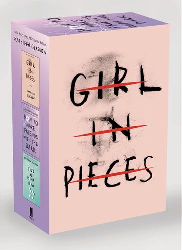 Kathleen Glasgow Three Book Boxed Set Girl in Pieces How to Make Friends with Th