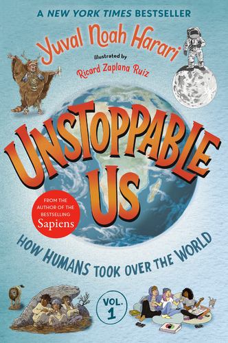 Unstoppable Us Volume 1 How Humans Took over the World