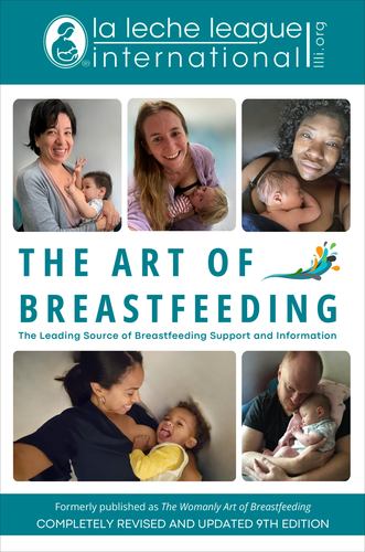 The Art of Breastfeeding Completely Revised and Updated 9th Edition La Leche Lea