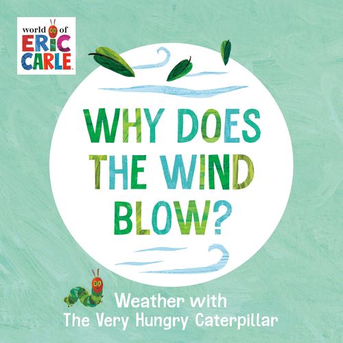 Why Does the Wind Blow Weather with the Very Hungry Caterpillar