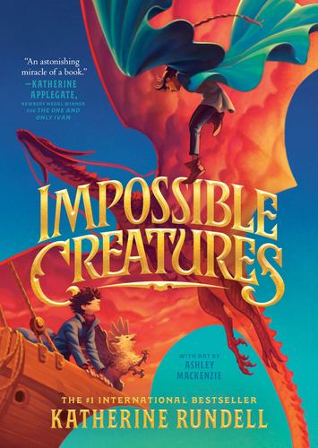Impossible Creatures Katherine Rundell 2
