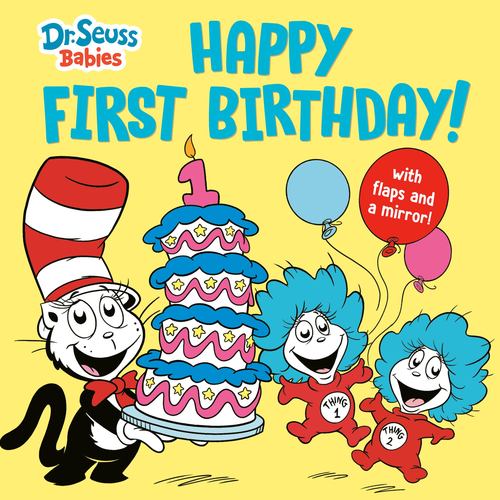 Happy First Birthday with Dr Seuss Babies an Interactive Lift the Flap Board Boo