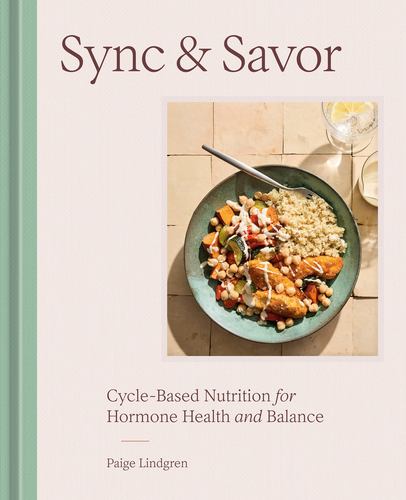Sync Savor Cycle Based Nutrition for Hormone Health and Balance