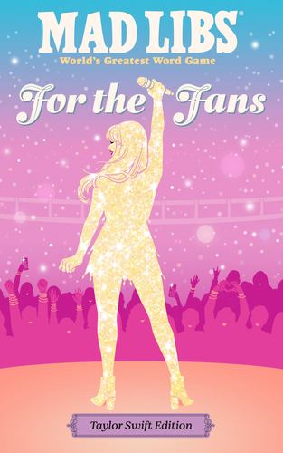 Mad Libs for the Fans Taylor Swift