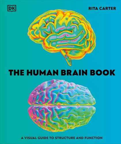 The Human Brain Book a Visual Guide to the Structure and Function