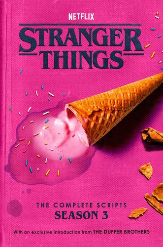 Stranger Things the Complete Scripts Season 3