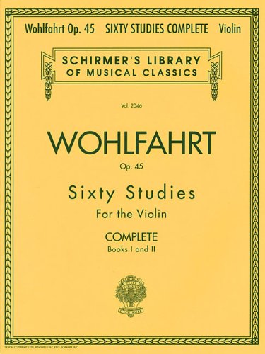Franz Wohlfahrt 60 Studies Op 45 Complete for Violin Essential Violin Etudes And