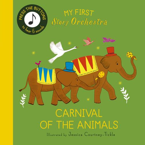 My First Story Orchestra Carnival of the Animals Press the Buttons to Hear 6 Sou