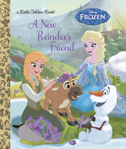 A New Reindeer Friend Disney Frozen Little Golden Book