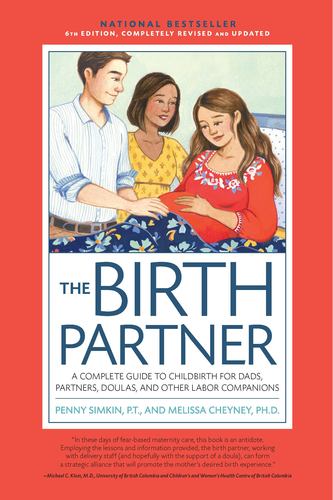 The Birth Partner Sixth Revised Edition a Complete Guide to Childbirth for Dads
