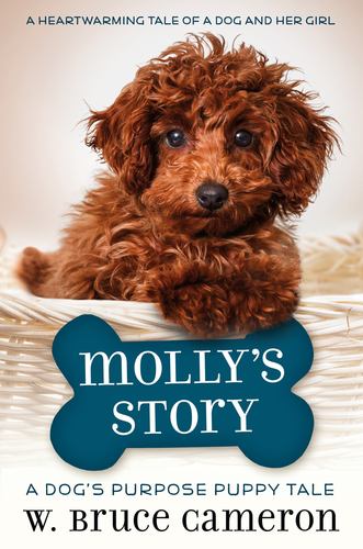 Mollys Story a Dogs Purpose Puppy Tale